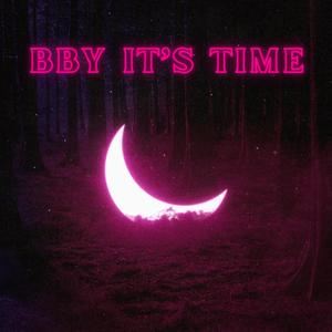 BBY IT´S TIME (Explicit)