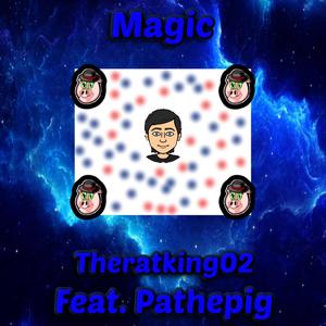 Magic (feat. Pathepig) [Explicit]