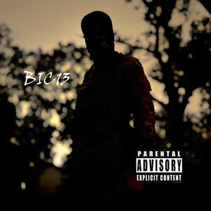 BIC13 - WHAT YOU TELLING ME (Explicit)