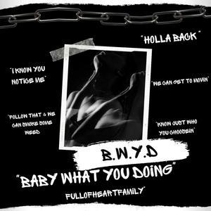 Baby What You Doing??? (feat. Truee, Kyng Gwapo & Meechy Meech ) [Explicit]