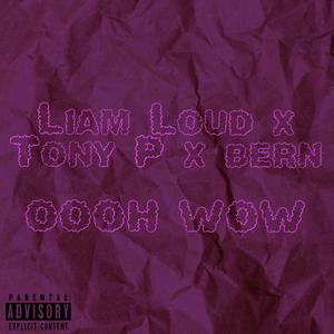 OOOH WOW (feat. Tony P & bern) [Explicit]