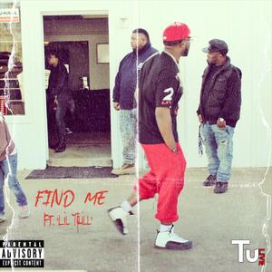 Find Me (feat. Lil Trill) (Explicit)