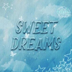 SWEET DREAMS (Explicit)