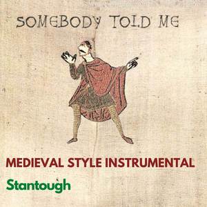 Somebody Told Me - Medieval Style Instrumental