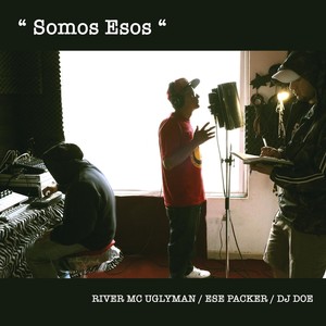 Somos Esos(feat. Ese Packer & DJ Doe)