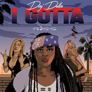 I Gotta (feat. 2tonetwinss) [Explicit]