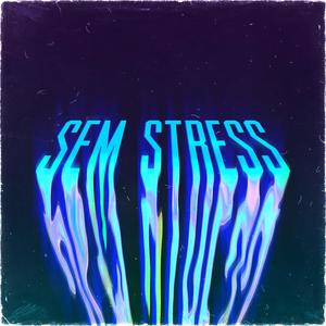Sem stress (feat. Thiago Sub) (Explicit)