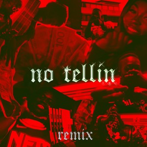 NO TELLIN (REMIX) [Explicit]