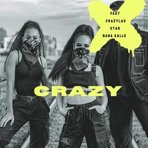 CRAZY (feat. NANA KALLE & STAR)