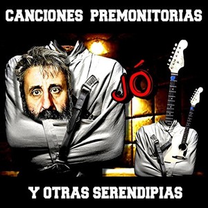 Canciones Premonitorias Y Otras Serendipias