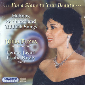 I'm a Slave to Your Beauty - Hebrew, Sephardi and Yiddish Songs