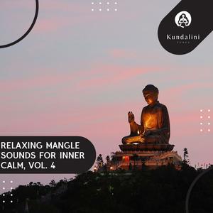 Relaxing Mangle Sounds For Inner Calm, Vol. 4