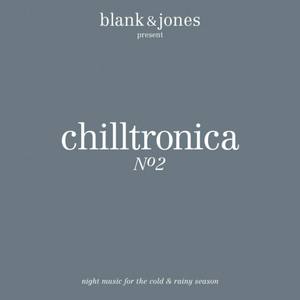 Chilltronica No. 2 - Music for the Cold & Rainy Season