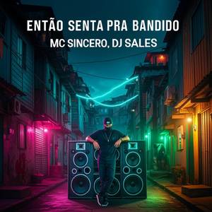 ENTÃO SENTA PRA BANDIDO (Explicit)
