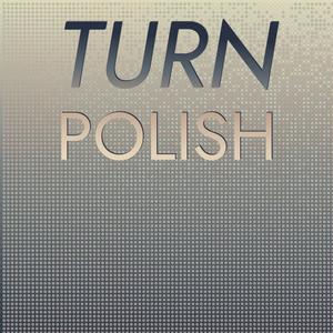 Turn Polish