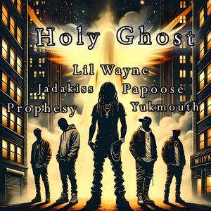Holy Ghost (feat. Lil Wayne,Jadakiss,Papoose & Yukmouth) (Explicit)