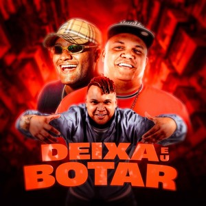 Deixa Eu Botar (Explicit)