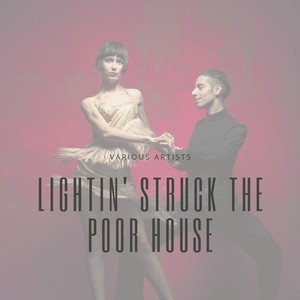 Lightin' Struck the Poor House