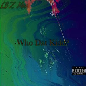 Who Dat Kidd? (Explicit)