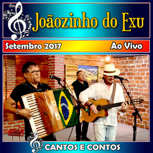 Cantos & Contos Com Joãozinho do Exu Ao Vivo - 2017