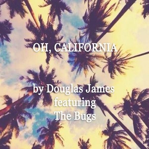 Oh California (feat. The Bugs)