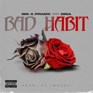 Bad Habit (feat. Dria) (Explicit)