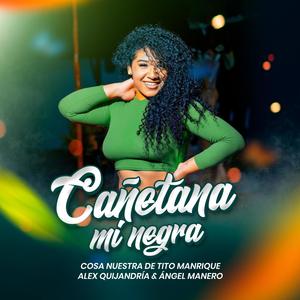 Cañetana, mi negra (Cosa Nuestra)