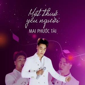 Một Thuở Yêu Người - Mai Tài Phước