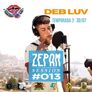 DEB LUV, ZEPAMSESSION #013 (feat. Deb Luv) (En vivo) (Explicit)