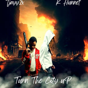 Turn The City Up (feat. K Hunnet) (Explicit)