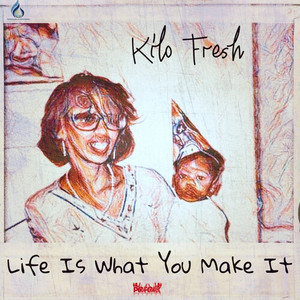 Life Is What You Make It (Explicit)