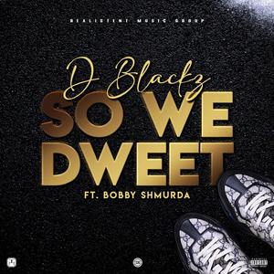 So We Dweet (feat. Bobby Shmurda) [Explicit]