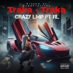 Traka Traka (feat. Rl) (Explicit)