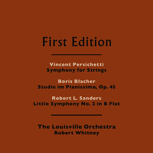Vincent Persichetti: Symphony No. 5 for Strings, Op. 61 - Boris Blacher: Studie im Pianissimo, Op. 45 - Robert L. Sanders: Little Symphony No. 2 in B Flat