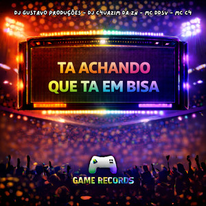 Ta Achando Que Ta Em Bisa (Explicit)