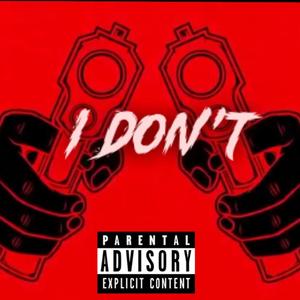 I Don't (Explicit)