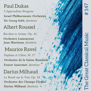 The Great Classical Music #147 : Paul Dukas // Albert Roussel // Maurice Ravel // Darius Milhaud