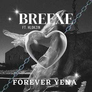 Forever yena (feat. Hlokzin)
