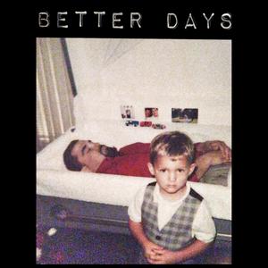 BETTER DAYS(feat. Cloudy Nueve) (Explicit)