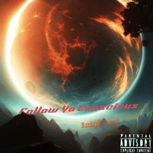 Follow Yo Conscious (Explicit)