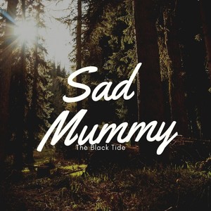 Sad Mumy