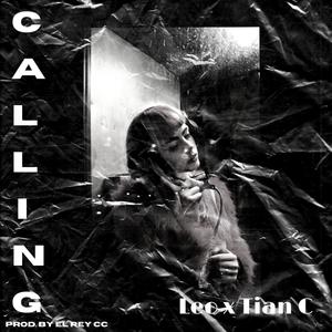 Calling (feat. Forever Leo & El Rey CC) [Explicit]