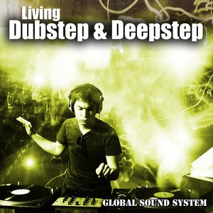 Living Dubstep & Deepstep