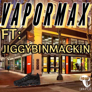 Vapormax (feat. Jiggybinmackin) [Explicit]