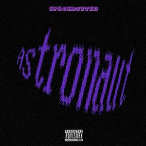 Astronaut (Explicit)