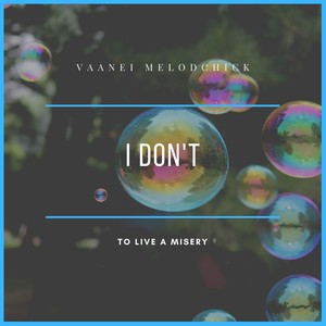 I Don't To Live A Misery (Original Mix)