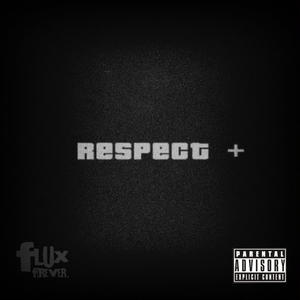 Respect, Flux Fridays, Vol. 7 (Explicit)