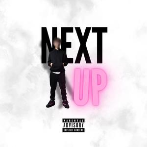 Next Up (Explicit)