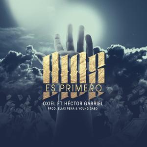 Dios es primero (feat. Héctor Gabriel) [Explicit]