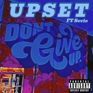 Upset (feat. Sevio) [Explicit]